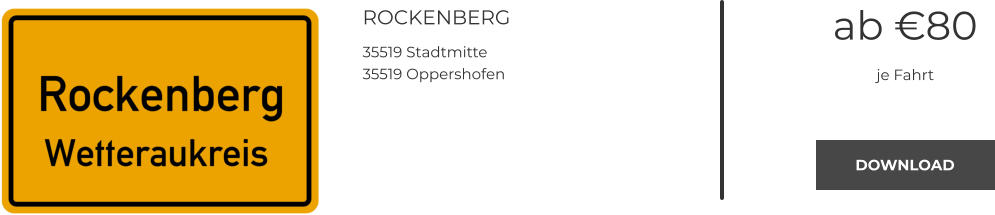 ROCKENBERG 35519 Stadtmitte 35519 Oppershofen ab €80 je Fahrt DOWNLOAD DOWNLOAD