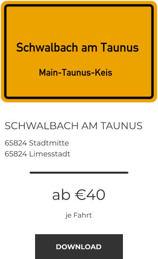 SCHWALBACH AM TAUNUS 65824 Stadtmitte 65824 Limesstadt ab €40 je Fahrt DOWNLOAD