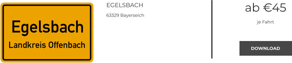 EGELSBACH 63329 Bayerseich ab €45 je Fahrt DOWNLOAD DOWNLOAD